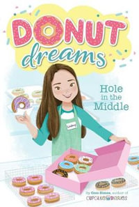 Hole in the Middle : Donut Dreams Book 1 - Coco Simon