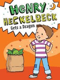 Henry Heckelbeck Gets a Dragon : Henry Heckelbeck - Wanda Coven