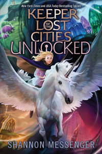 Unlocked : Keeper of the Lost Cities : Book 8.5 - Shannon Messenger