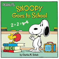 Snoopy Goes to School : Peanuts - Charles M. Schulz