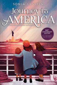 Journey to America : Escaping the Holocaust to Freedom/50th Anniversary Edition with a New Afterword from the Author - Sonia Levitin