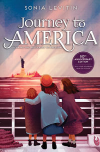 Journey to America : Escaping the Holocaust to Freedom/50th Anniversary Edition with a New Afterword from the Author - Sonia Levitin