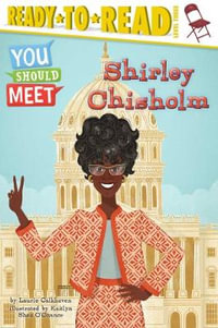 Shirley Chisholm : Ready-to-Read Level 3 - Laurie Calkhoven