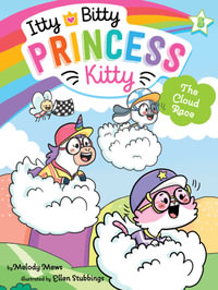 The Cloud Race : Itty Bitty Princess Kitty - Melody Mews