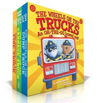 The Wheels on the Trucks (Boxed Set) : The Wheels on the Fire Truck; The Wheels on the Garbage Truck; The Wheels on the Dump Truck - Jeffrey Burton