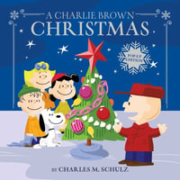 A Charlie Brown Christmas : Pop-Up Edition - Charles M. Schulz