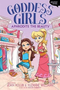 Aphrodite the Beauty Graphic Novel : Goddess Girls Graphic Novels - Joan Holub
