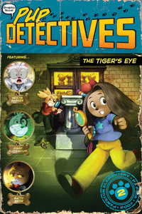 The Tiger's Eye : Pup Detectives : Book 2 - Felix Gumpaw