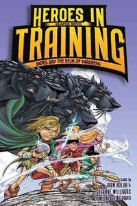 Hades and the Helm of Darkness Graphic Novel : Heroes in Training Graphic Novels - Joan Holub