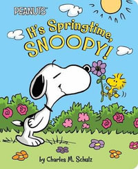 It's Springtime, Snoopy! : It's Springtime, Snoopy! - Charles M. Schulz