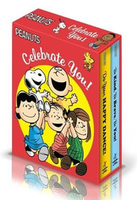 Celebrate You! : Do Your Happy Dance! / Be Kind, Be Brave, Be You! - Charles M. Schulz