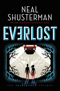 Everlost : Skinjacker Trilogy - Neal Shusterman