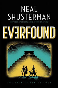 Everfound : Skinjacker Trilogy - Neal Shusterman