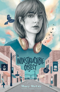 Indestructible Object - Mary McCoy