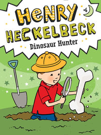 Henry Heckelbeck Dinosaur Hunter : Henry Heckelbeck - Wanda Coven