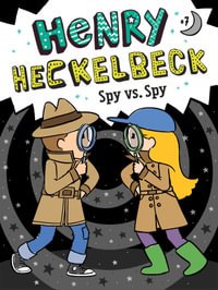 Henry Heckelbeck Spy vs. Spy : Henry Heckelbeck - Wanda Coven