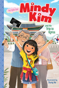 Mindy Kim and the Trip to Korea : Mindy Kim - Lyla Lee