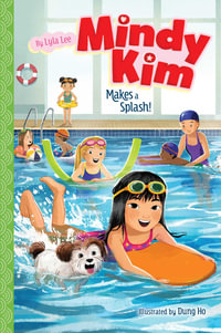 Mindy Kim Makes a Splash! : Mindy Kim - Lyla Lee