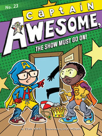 Captain Awesome, the Show Must Go On! : Captain Awesome - Stan Kirby