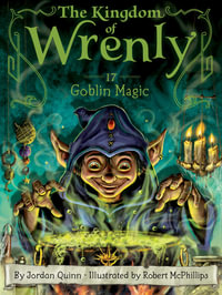 Goblin Magic : The Kingdom of Wrenly - Jordan Quinn