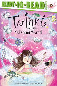 Twinkle and the Wishing Wand : Ready-to-Read Level 2 - Katharine Holabird