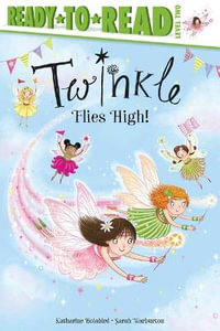 Twinkle Flies High! : Ready-to-Read. Level 2 - Katharine Holabird