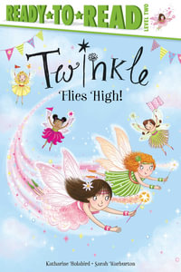 Twinkle Flies High! : Ready-to-Read Level 2 - Katharine Holabird