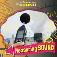 Measuring Sound : Science of Sound - Noah Leatherland