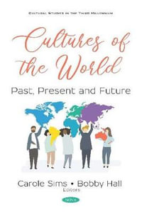 Cultures of the World : Past, Present and Future - Carole Sims