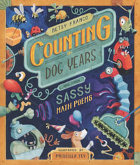 Counting in Dog Years and Other Sassy Math Poems - Betsy Franco