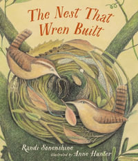 The Nest That Wren Built : Animal Habitats - Randi Sonenshine