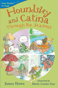 Houndsley and Catina Through the Seasons : Four Books in One! - James Howe