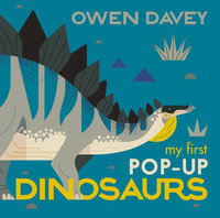 My First Pop-Up Dinosaurs : 15 Incredible Pop-Ups - Owen Davey