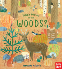 Who's Hiding in the Woods? : Who's Hiding - Katharine McEwen