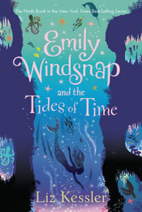 Emily Windsnap and the Tides of Time : Emily Windsnap - Liz Kessler