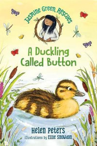 Jasmine Green Rescues a Duckling Called Button : Jasmine Green - Helen Peters