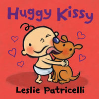 Huggy Kissy : Padded Board Book - Leslie Patricelli