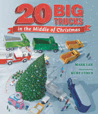 Twenty Big Trucks in the Middle of Christmas - Mark Lee