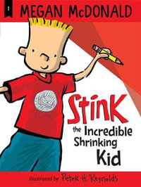 Stink : The Incredible Shrinking Kid - Megan McDonald