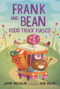 Frank and Bean : Food Truck Fiasco - Jamie Michalak