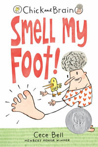 Chick and Brain : Smell My Foot! - Cece Bell