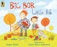 Big Bob, Little Bob - James Howe