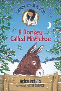 Jasmine Green Rescues : A Donkey Called Mistletoe - Helen Peters