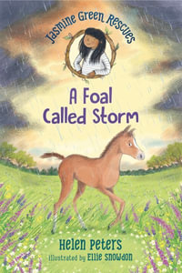 Jasmine Green Rescues : A Foal Called Storm - Helen Peters