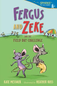 Fergus and Zeke and the Field Day Challenge : Candlewick Sparks - Kate Messner