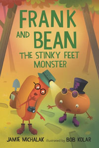 Frank and Bean : The Stinky Feet Monster - Jamie Michalak