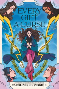 Every Gift a Curse : Gifts Trilogy - Caroline O'Donoghue