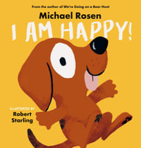 I Am Happy! : I Am - Michael Rosen