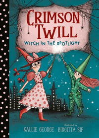 Crimson Twill : Witch in the Spotlight - Kallie George