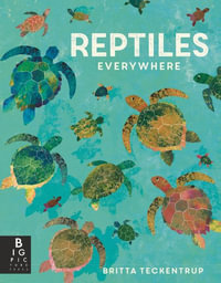 Reptiles Everywhere : Animals Everywhere - Camilla de La Bedoyere